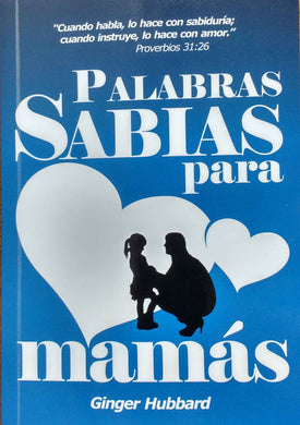 Palabras sabias para mamás | Ginger Hubbard | Poiema Publicaciones 