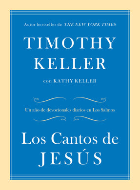 Los Cantos de Jesús | Timothy Keller | Poiema Publicaciones