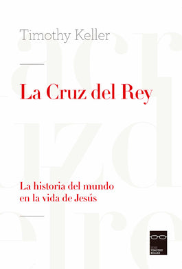 La Cruz del Rey | Timothy Keller | Publicaciones Andamio | PalabraInspirada.com