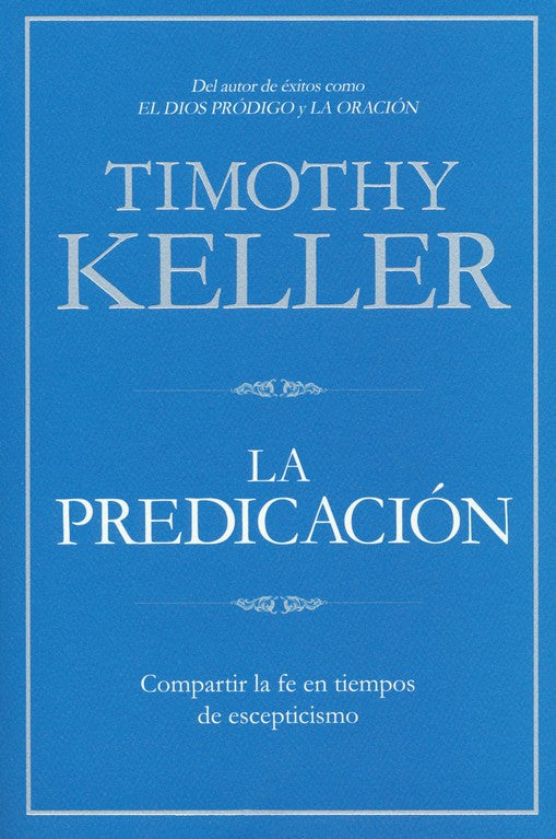 La Predicación | Timothy Keller | B&H Español |  PalabraInspirada.com