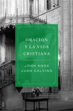 Oración y la Vida Cristiana | John Knox | Editorial Peniel