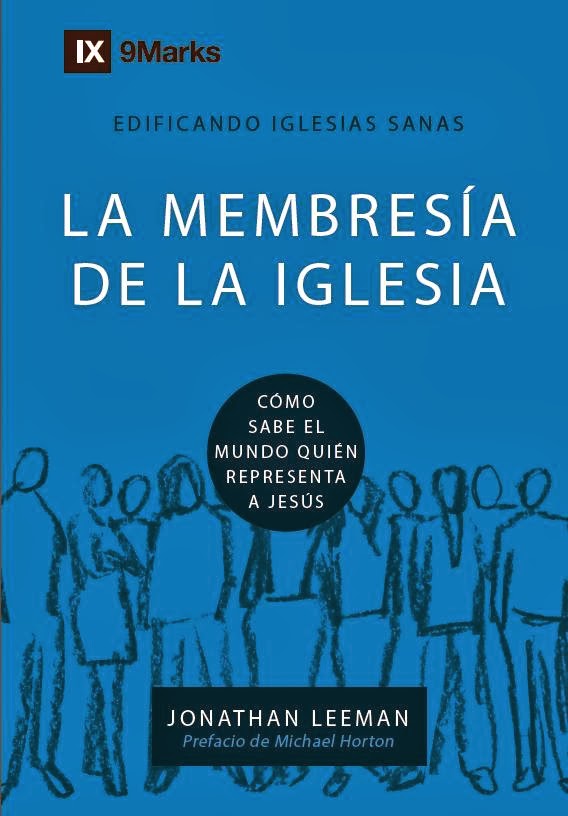 La membresía de la Iglesia de venta en Colombia| Jonathan Leeman | 9 Marks 