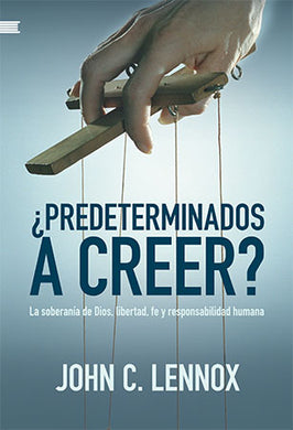 ¿Predeterminados a creer? | John Lennox | Publicaciones Andamio