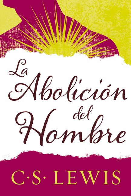 La abolición del hombre | C.S. Lewis | Editorial Harper Collins