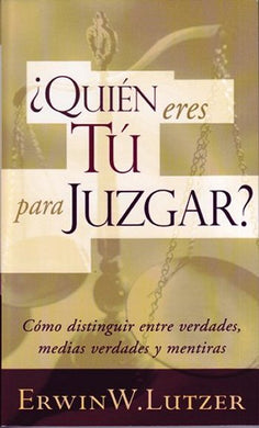 Quién eres tú para juzgar | Erwin W. Lutzer | Editorial Portavoz 