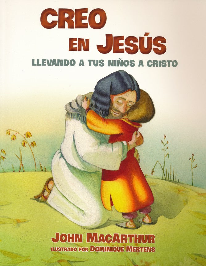 Creo en Jesús | John MacArthur | Editorial Grupo Nelson 