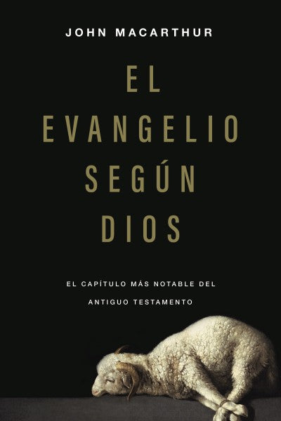 El Evangelio según Dios | John MacArthur | Editorial Portavoz