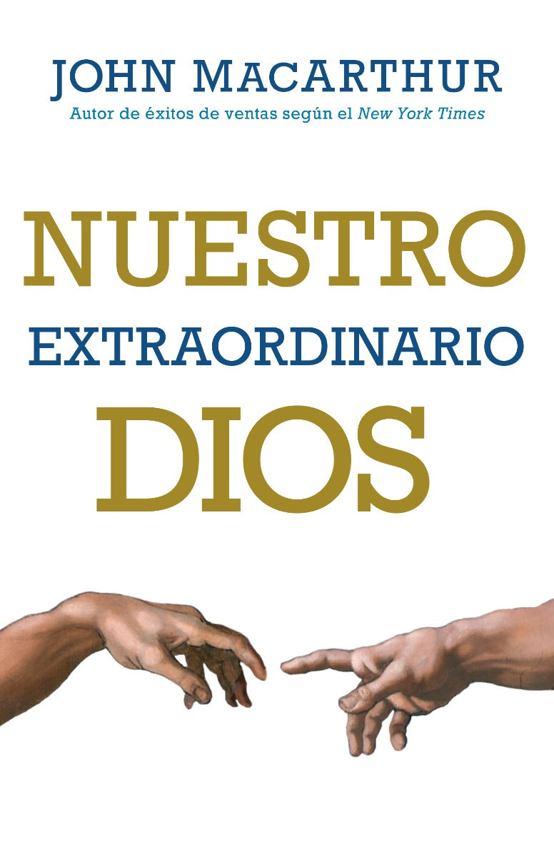 Nuestro extraordinario Dios | John MacArthur | Editorial Portavoz