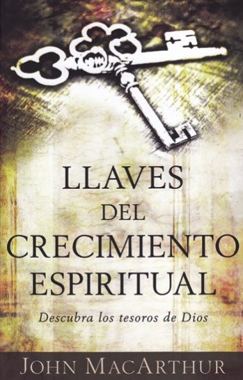 Llaves del Crecimiento espiritual | John MacArthur | Editorial Portavoz