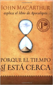 Porque el tiempo está cerca | John MacArthur | Editorial Portavoz