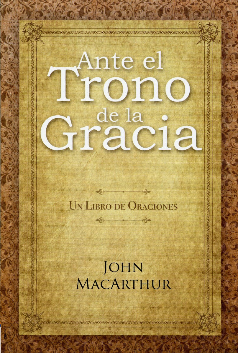 Ante el Trono de la Gracia | John MacArthur | Editorial CLC