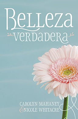 Belleza Verdadera | Carolyn Mahaney | Poiema Publicaciones 