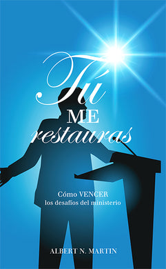 Tu me restauras | Albert N. Martin | Publicaciones Aquila 