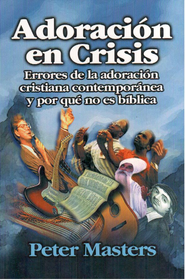 Adoración en crisis | Peter Masters | Editorial Wakeman 