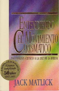 Entendiendo el movimiento carismático | Jack Matlick | Ediciones Las Américas