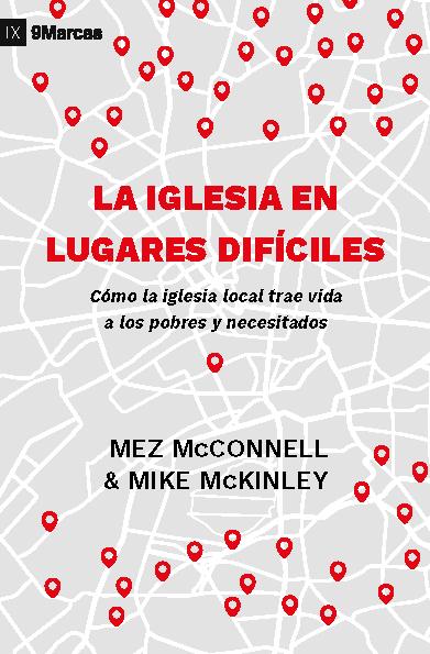 La iglesia en lugares difíciles | Mez McConnell | Poiema Publicaciones