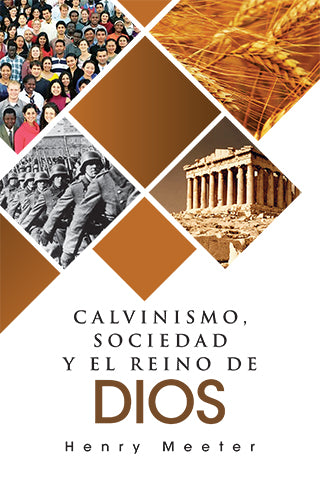 Calvinismo, Sociedad y el Reino de Dios | Henry Meeter | Editorial Clir