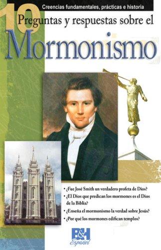 10 Preguntas y respuestas sobre el Mormonismo