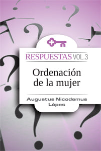 Ordenación de la mujer | Augustus Nicodemus Lópes | Editorial Clir 