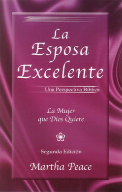 La esposa excelente | Martha Peace | Publicaciones Faro de Gracia