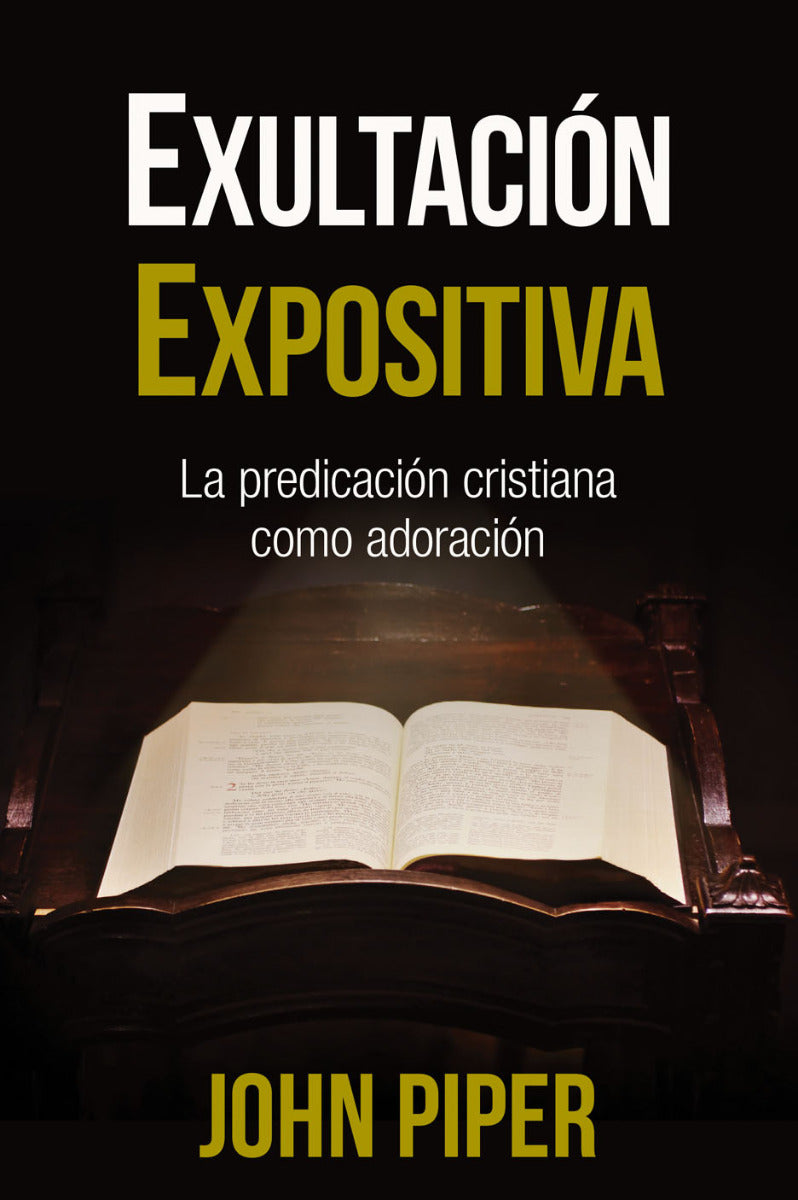 Exultación expositiva | John Piper | Editorial Portavoz