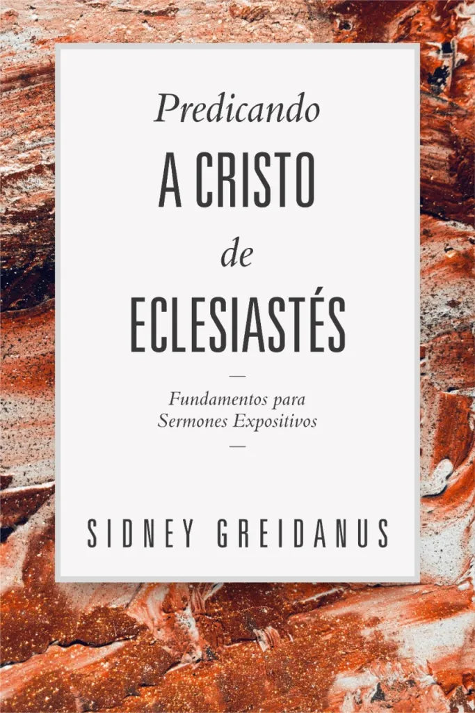 Predicando a Cristo desde Eclesiastés