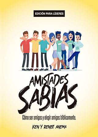 Amistades sabias (Edición para líderes)