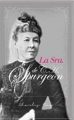 La Sra. de C.H. Spurgeon | Charles Ray | Publicaciones Aquila 