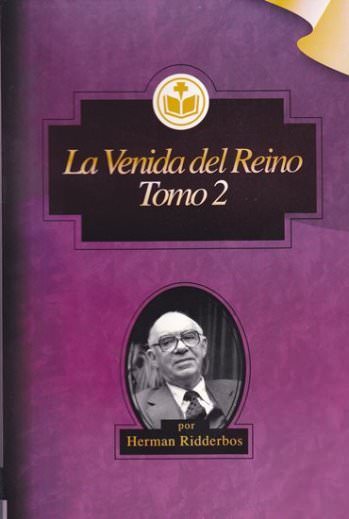 La venida del reino tomo 2 | Herman Ridderbos | Editorial Clir