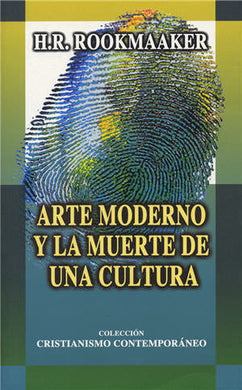 Arte moderno y la muerte de una cultura | Hans Rookmaaker | Publicaciones Andamio 