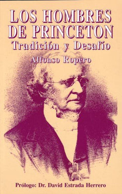 Los hombres de Princeton | Alfonso Ropero | Editorial Peregrino