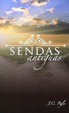 Sendas antiguas | John Charles Ryle | Estandarte de la Verdad 