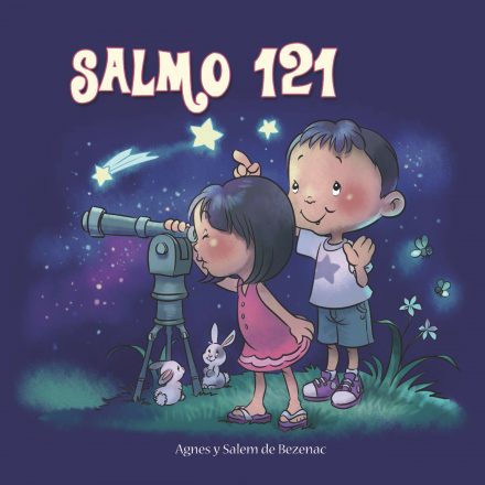 Libro para niños - Salmo 121 | Agnes y Salem de Bezenac | Producciones Prats