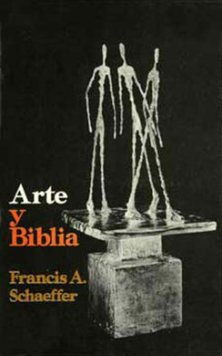 Arte y Biblia | Francis Schaeffer | Ediciones Evangélicas Europeas 