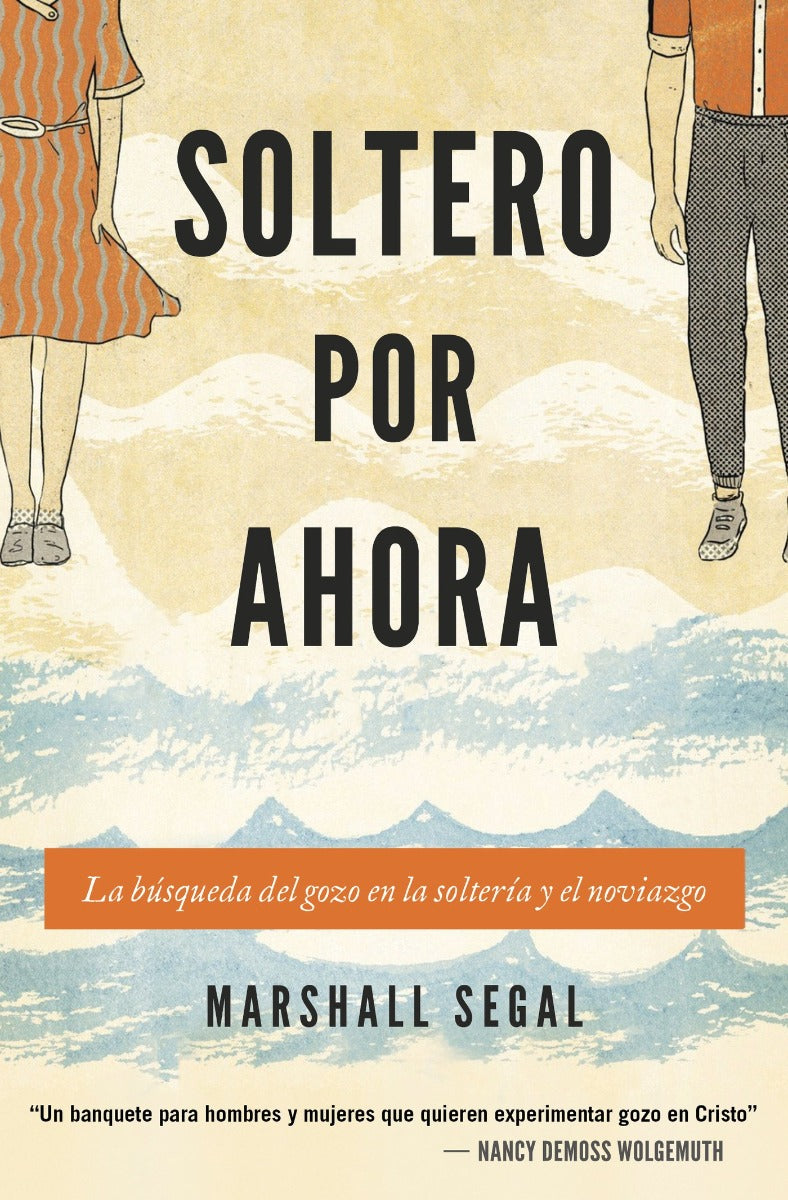 Soltero por ahora | Marshall Segal | Poiema Publicaciones