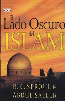 El lado oscuro del Islam | Robert Charles Sproul | Editorial Patmos 