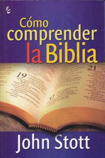 Cómo comprender la Biblia  | John Stott | Editorial Certeza