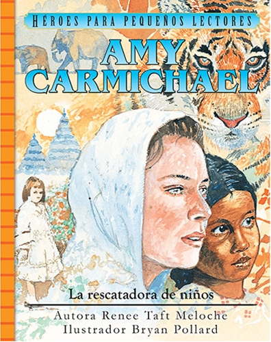 Amy Carmichael, rescatadora de niños | Renee Taft Meloche | Editorial Jucum