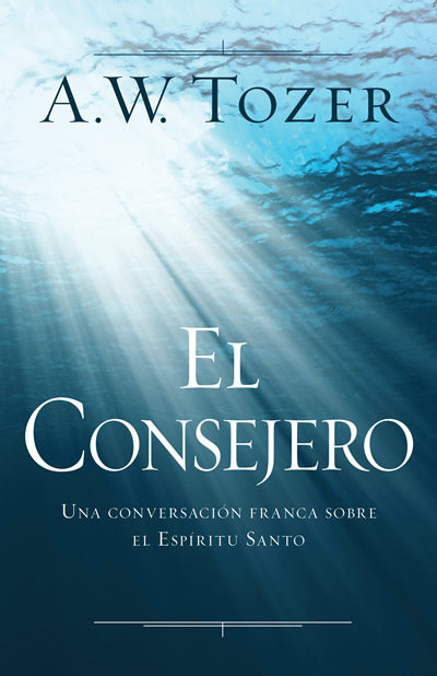 El Consejero | A.W. Tozer | Editorial Portavoz