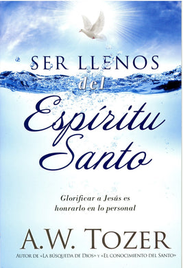 Ser llenos del Espíritu Santo | Aiden Wilson Tozer | CLC Editorial