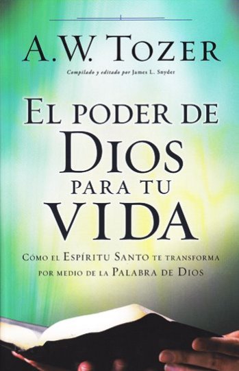 El poder de Dios para tu vida | A.W. Tozer | Editorial Portavoz