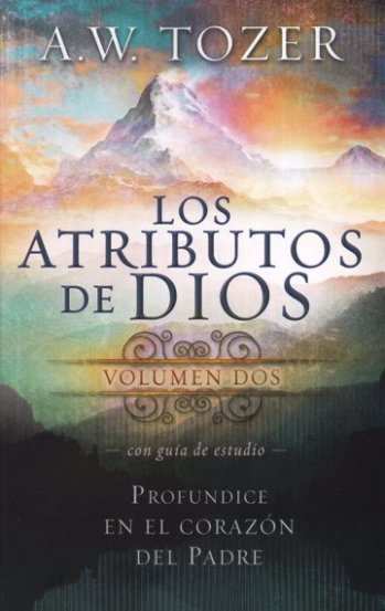 Los atributos de Dios volumen 2 | A.W. Tozer | Editorial Casa Creación