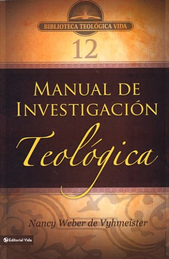 Manual de investigación teológica | Nancy Weber | Editorial Vida