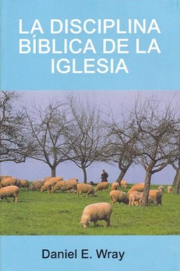 La disciplina de la iglesia | Daniel Wray | Publicaciones Aquila 